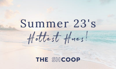 Summer 23's Hottest Hues